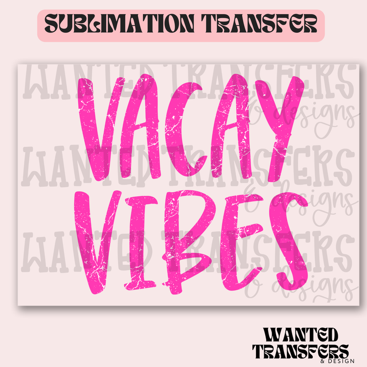 Vacay Vibes Pink Exclusive Sublimation Transfer