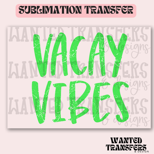 Vacay Vibes Green Exclusive Sublimation Transfer