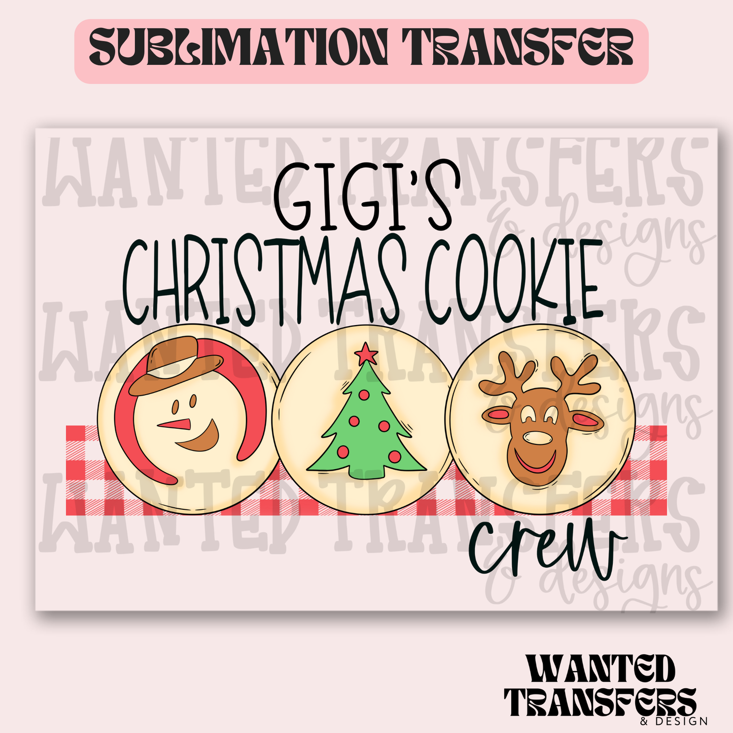 Gigi's Christmas Cookie Crew Exclusive Sublimation Transfer