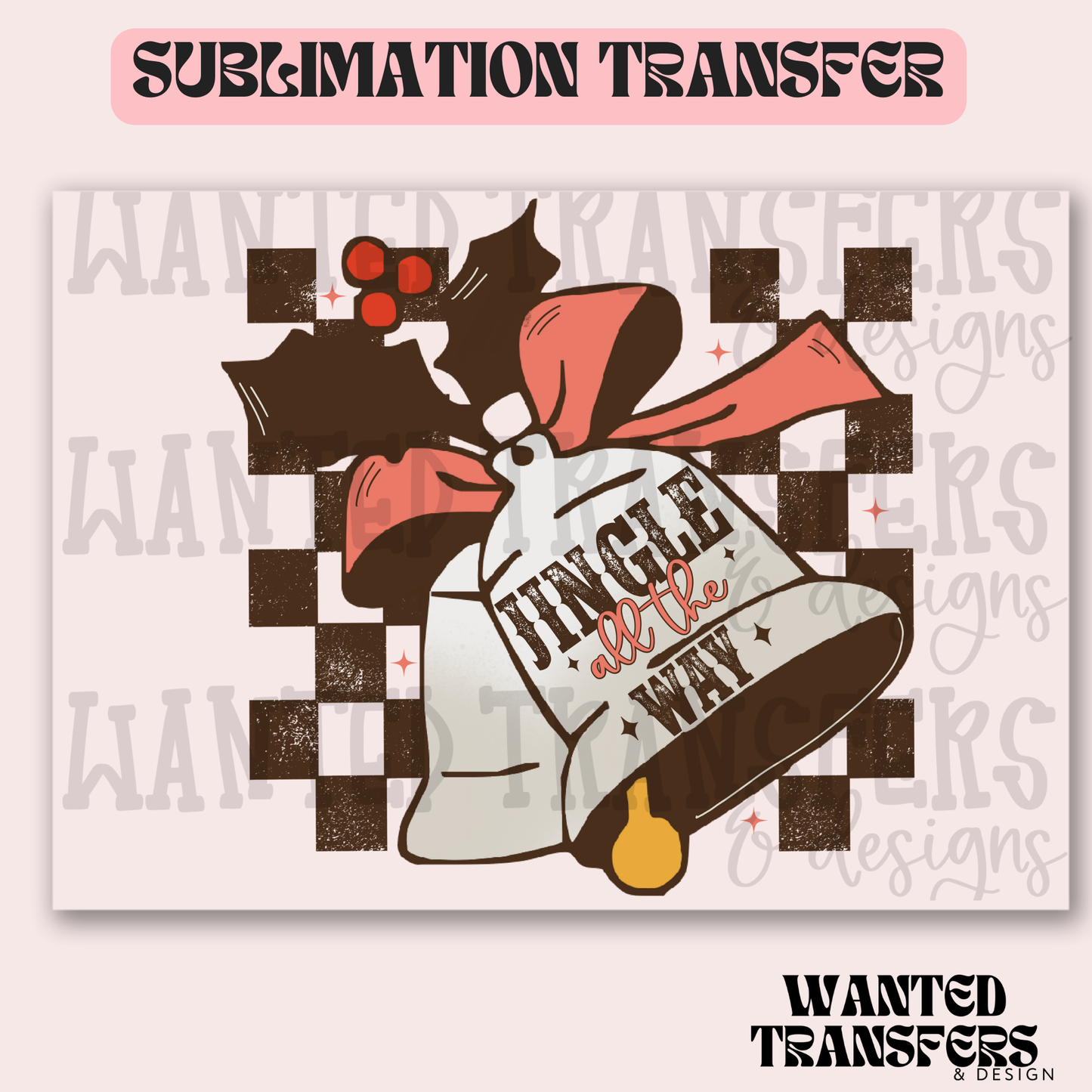 Jingle All The Way Bells Exclusive Sublimation Transfer
