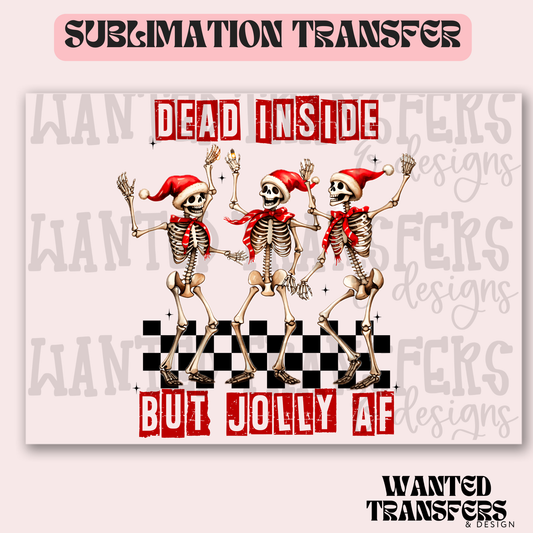 Dead Inside but Jolly AF Exclusive Sublimation Transfer