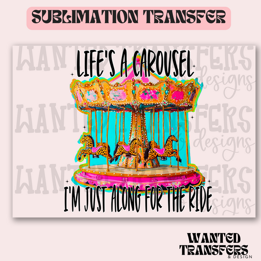 Life is a Carousel Exclusive Sublimation Transfer