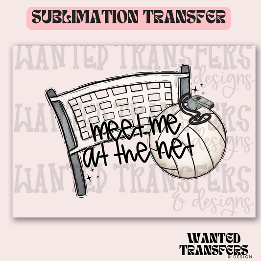 Meet Me at the Net Volleyball Exclusive Sublimation Transfer