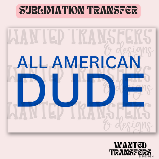 All American Dude (Blue) Exclusive Sublimation Transfer