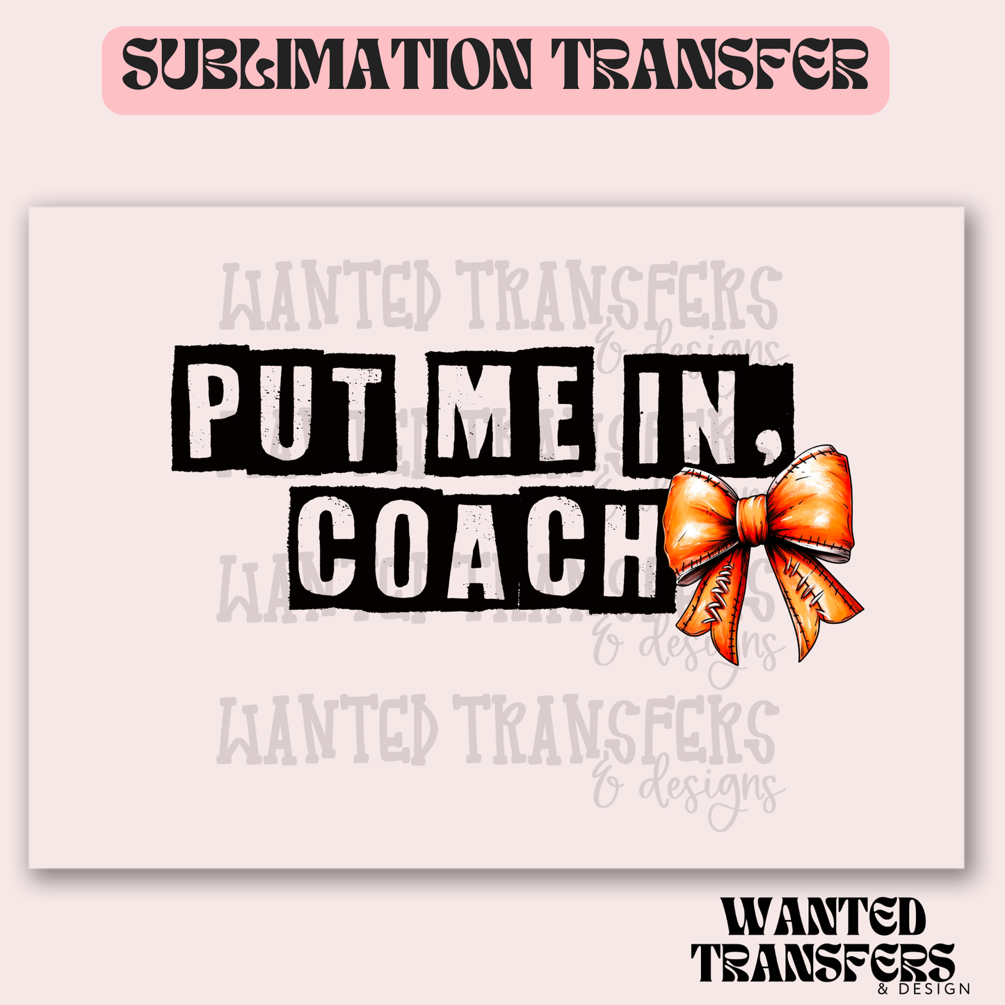 Put me in Coach Basketball Coquette Exclusive Sublimation Transfer