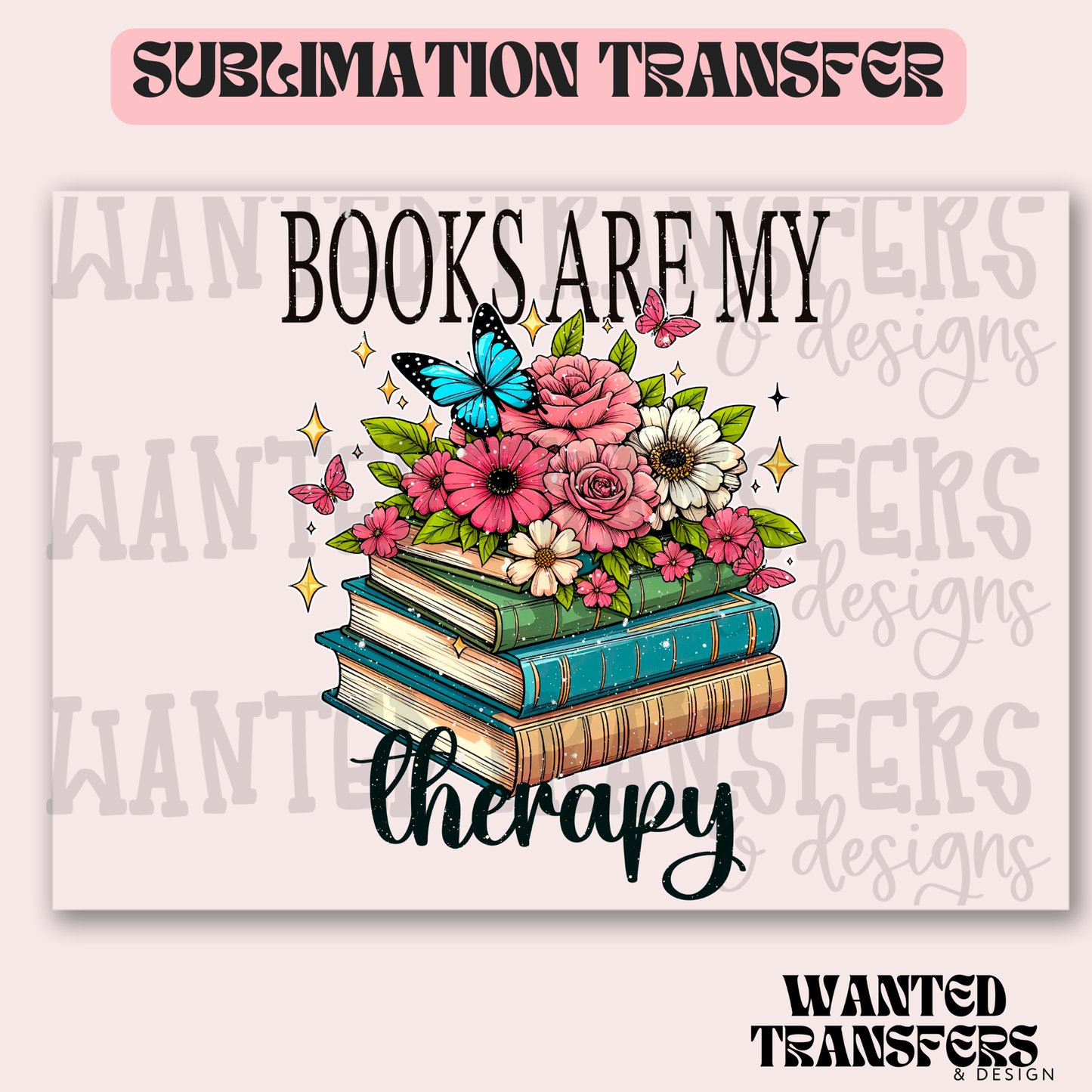 Books Are My Therapy Exclusive Sublimation Transfer