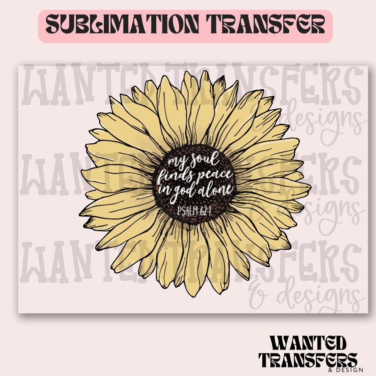 My Soul Finds Peace Sunflower Exclusive Sublimation Transfer