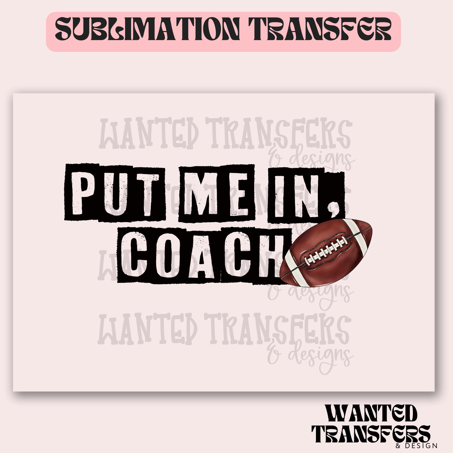 Put me in Coach Football Exclusive Sublimation Transfer