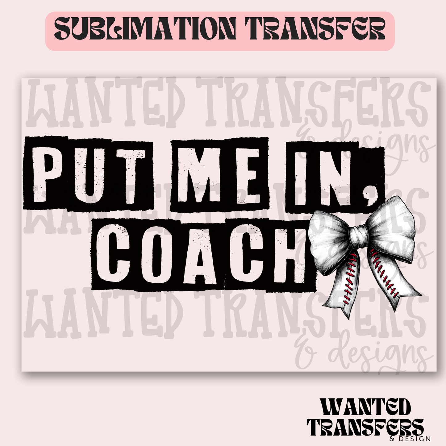 Put Me in Coach Baseball Bow Exclusive Sublimation Transfer