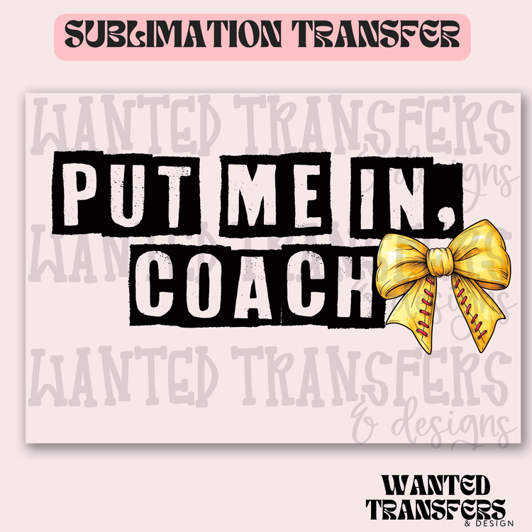 Put Me in Coach Softball Bow Exclusive Sublimation Transfer