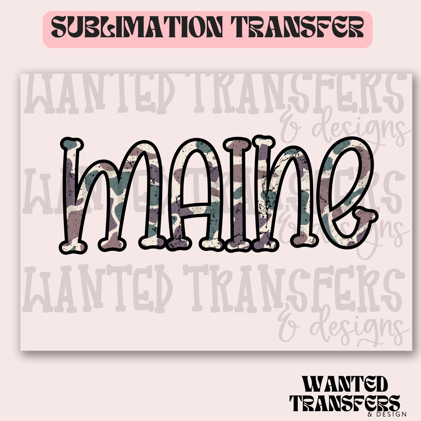Camo Maine Exclusive Sublimation Transfer