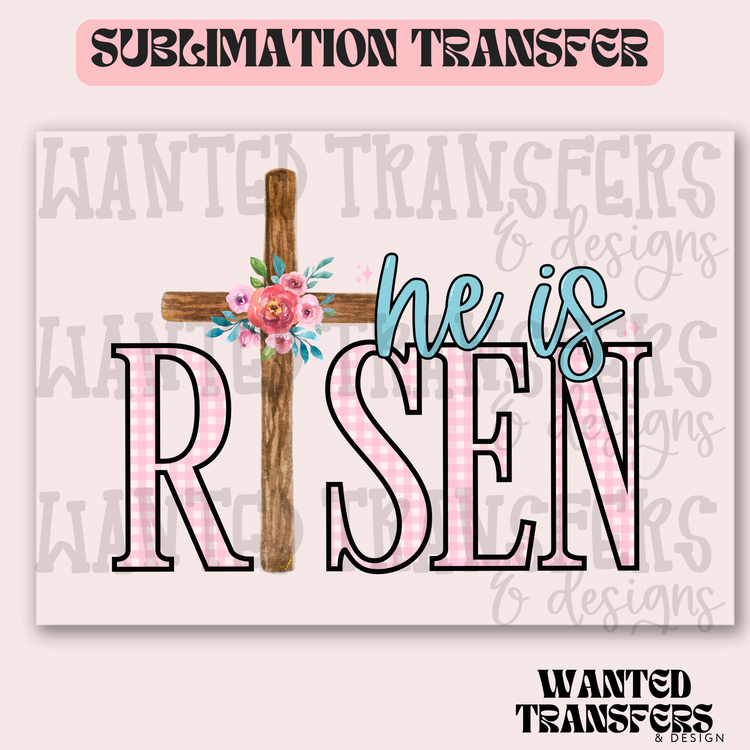 He is Risen (Easter) Exclusive Sublimation Transfer