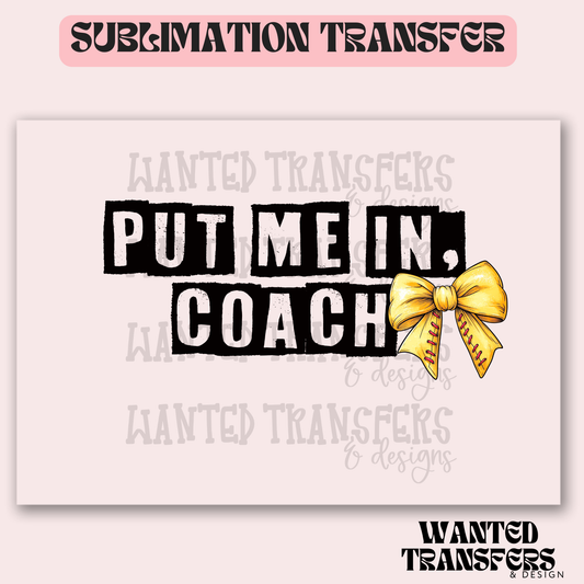 Put me in Coach Softball Coquette Exclusive Sublimation Transfer