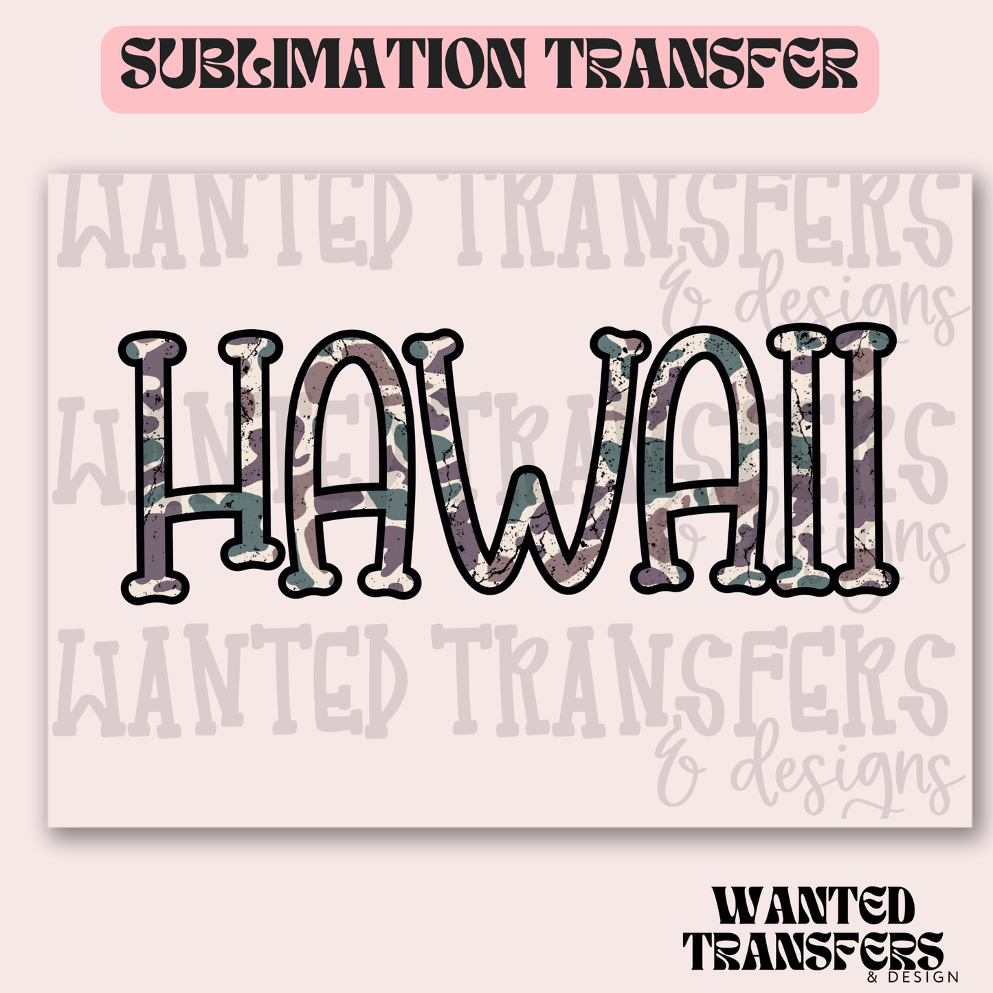 Camo Hawaii Exclusive Sublimation Transfer