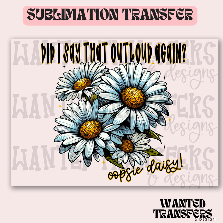 Snarky Oopsie Daisy Exclusive Sublimation Transfer