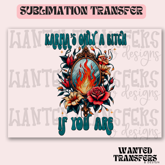 Snarky Karma's Only A B*tch Exclusive Sublimation Transfer