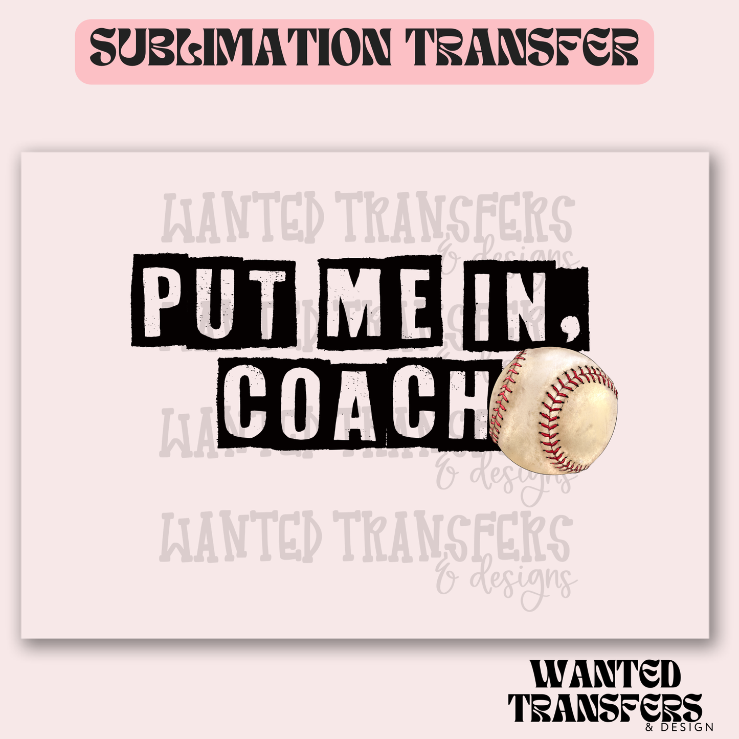 Put me in Coach Baseball Exclusive Sublimation Transfer