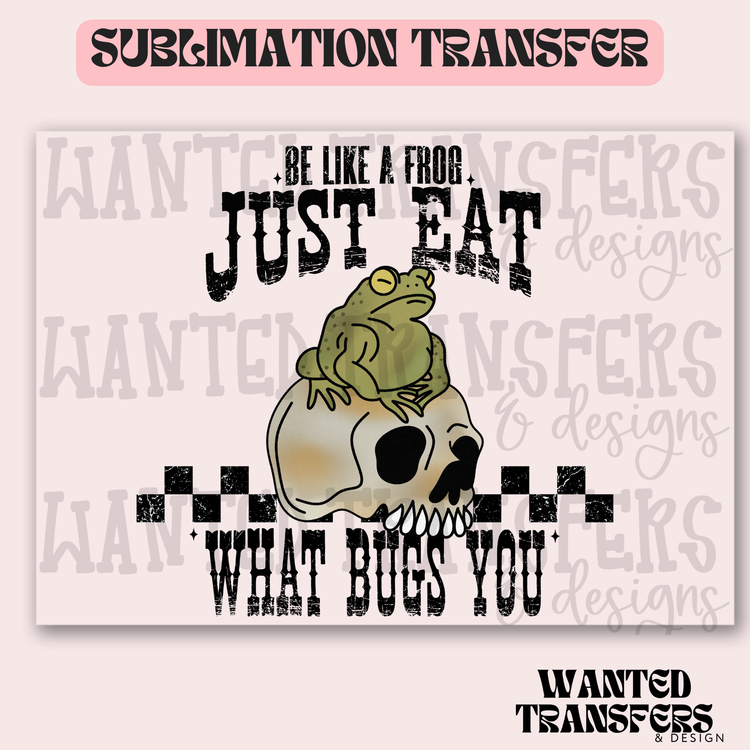 Eat Like a Frog Exclusive Sublimation Transfer