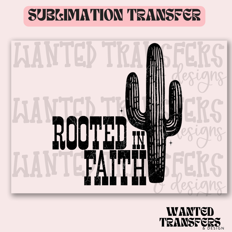 Rooted in Faith Cactus Exclusive Sublimation Transfer