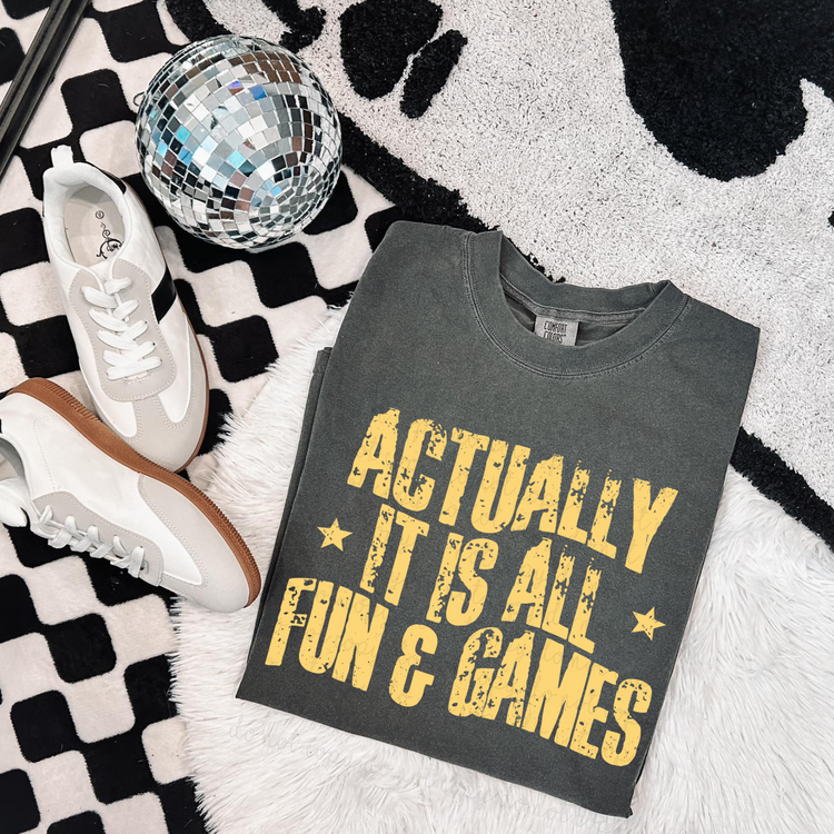 Actually It Is All Fun And Games DTF Transfer