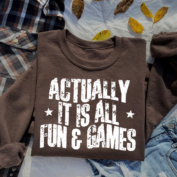 Actually It Is All Fun And Games White DTF Transfer