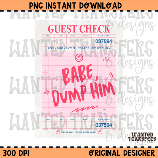 Babe, Dump Him PNG Digital Download