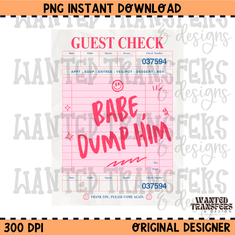 Babe, Dump Him PNG Digital Download
