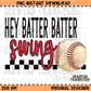 Hey Batter Batter Swing Baseball PNG Digital Download