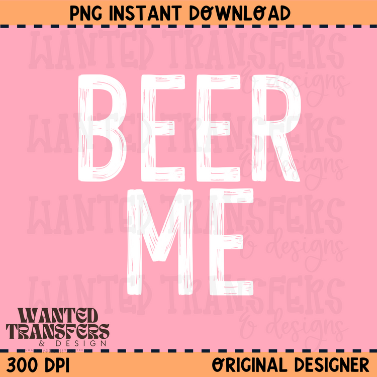 Beer Me (White) PNG Digital Download