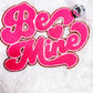 Be Mine Hot Pink Chenille Patch