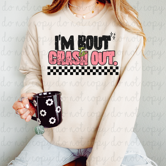 Bout Crash Out DTF Transfer