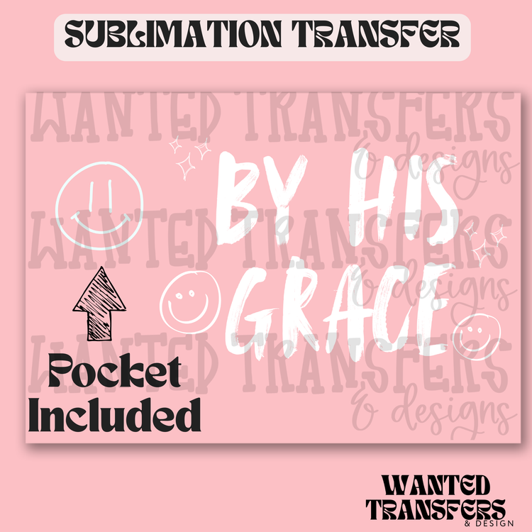 By His Grace Exclusive Sublimation Transfer