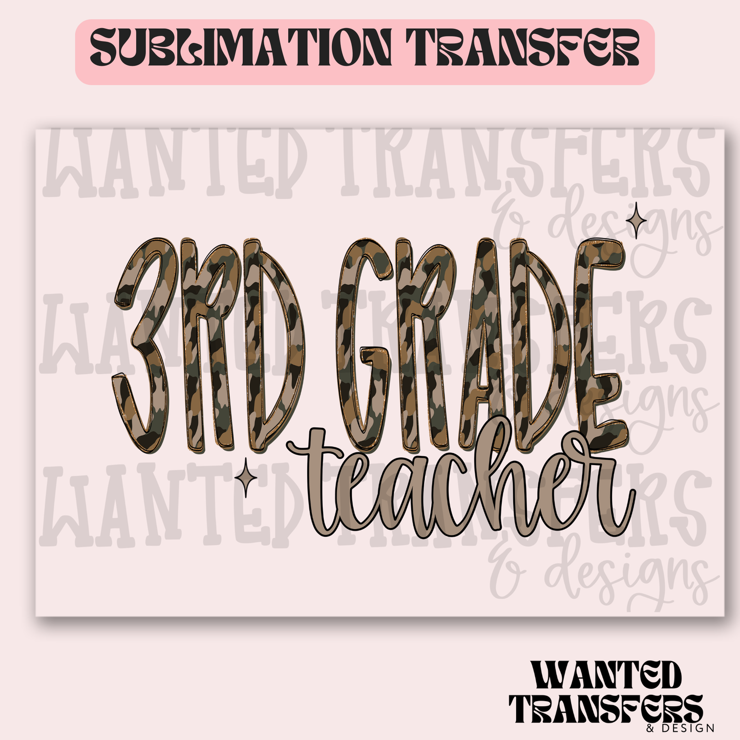 Camo 3rd Grade Teacher Exclusive Sublimation Transfer
