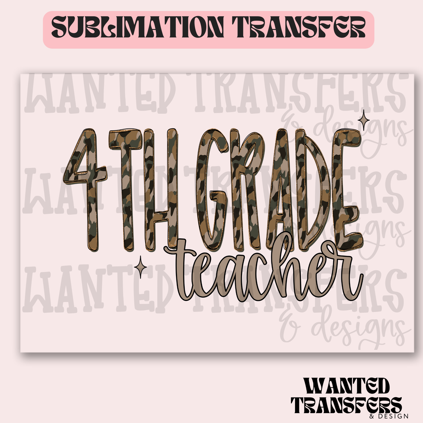 Camo 4th Grade Teacher Exclusive Sublimation Transfer