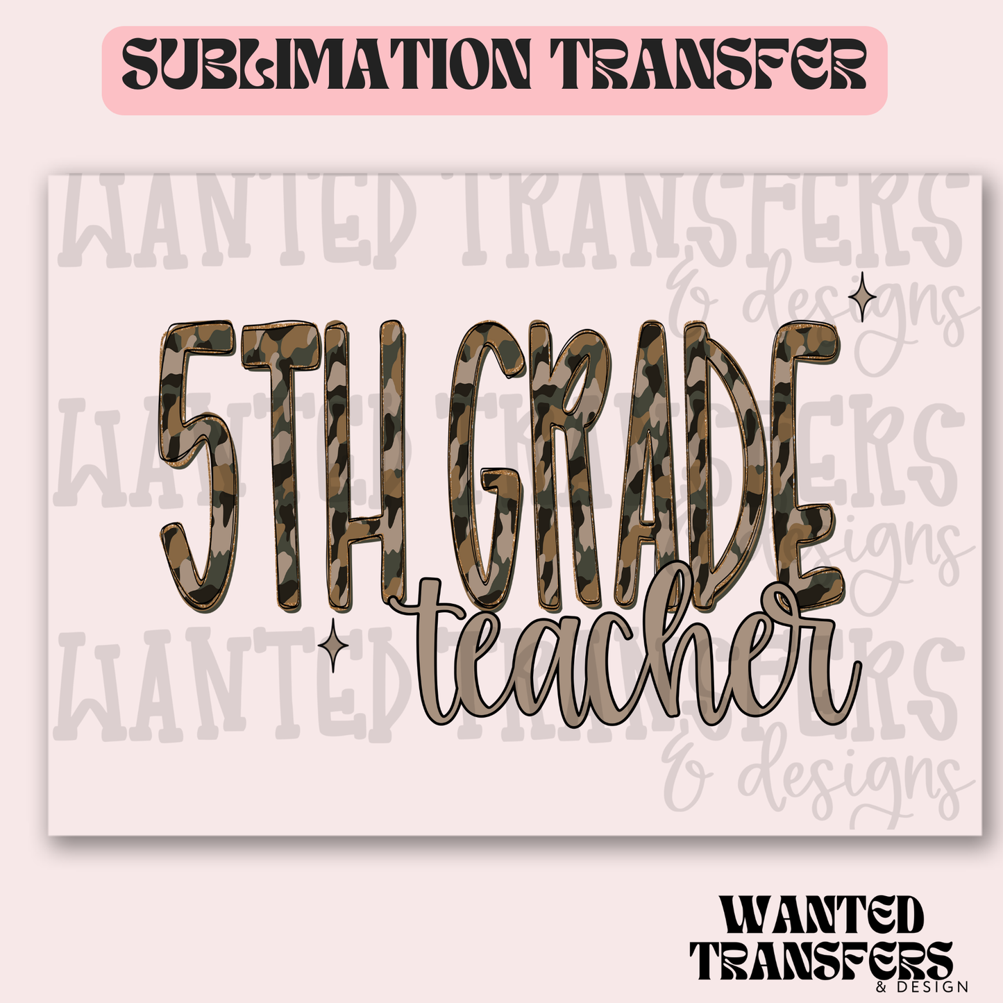 Camo 5th Grade Teacher Exclusive Sublimation Transfer