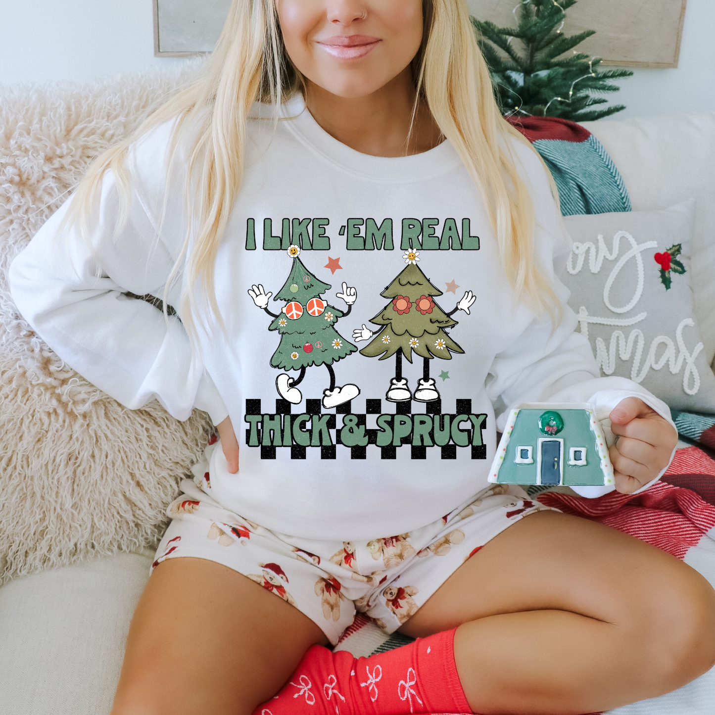 I Like Em Real Thick & Sprucy DTF Transfer