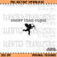 Cooler Than Cupid PNG Digital Download