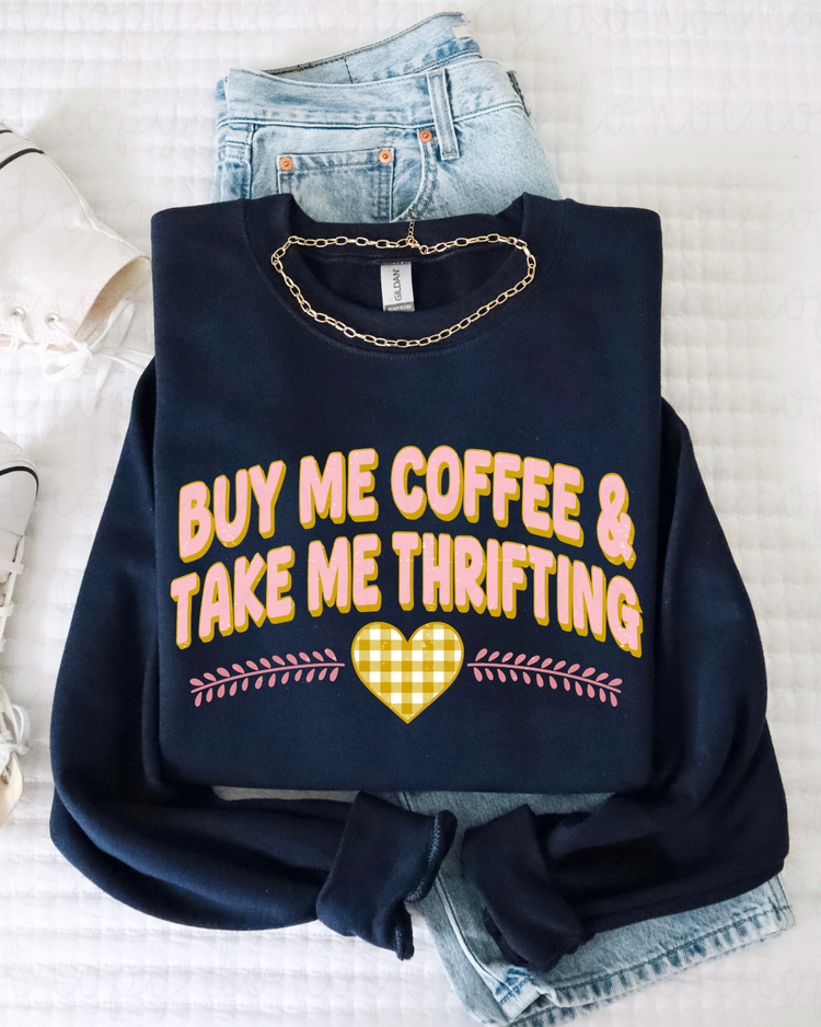 Distressed Buy Me Coffee And Take Me Thrifting DTF Transfer