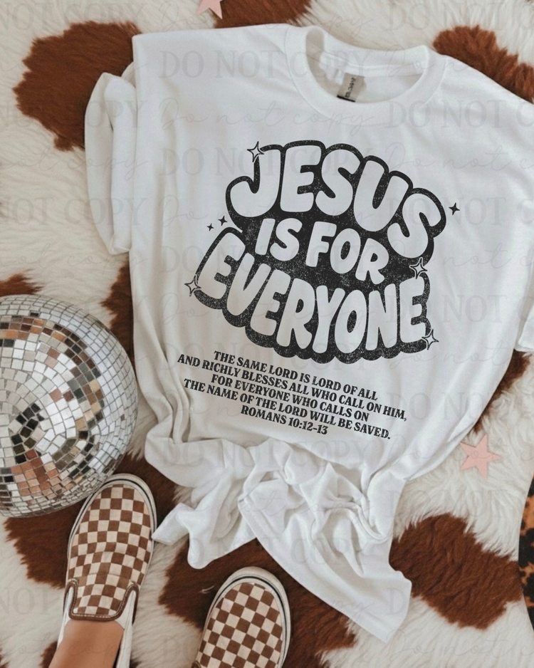 Distressed Jesus Is For Everyone Verse (Black) DTF Transfer