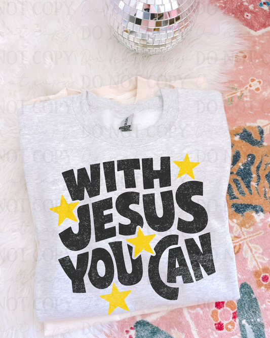 Distressed With Jesus You Can (Black) DTF Transfer