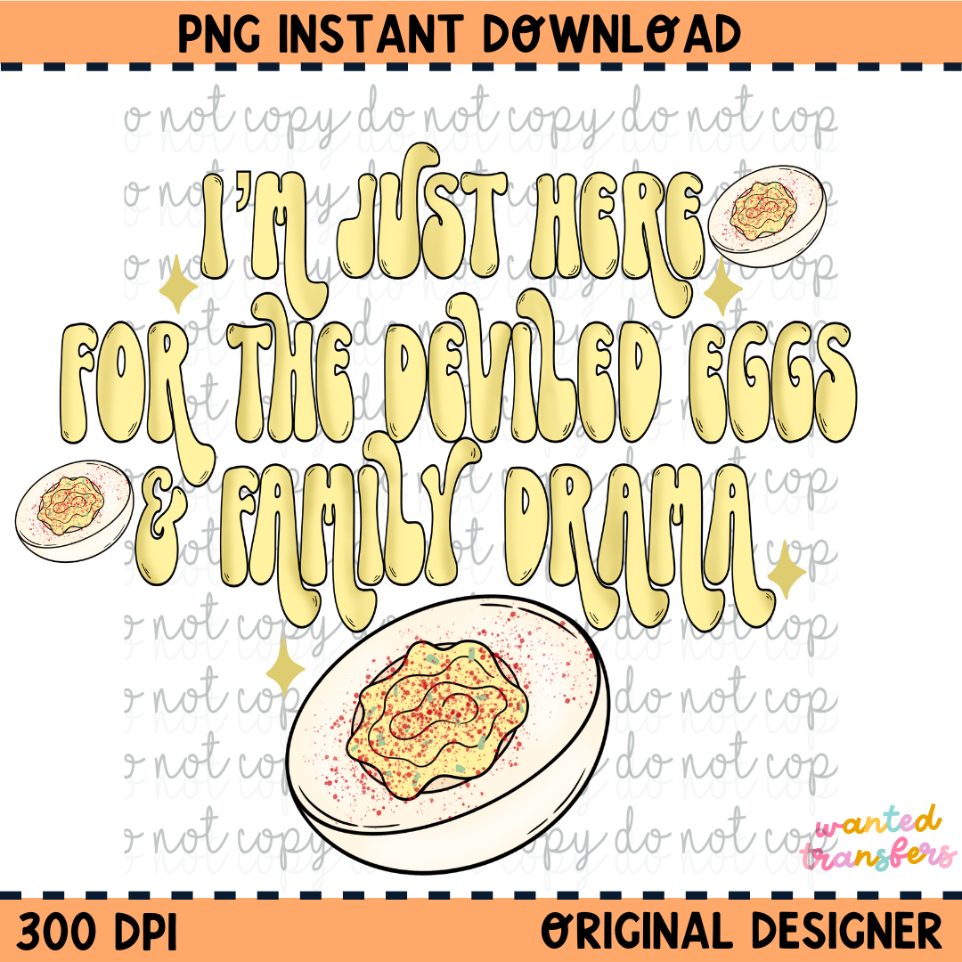 I'm Just Here for the Deviled Eggs & Family Drama Thanksgiving PNG Digital Download