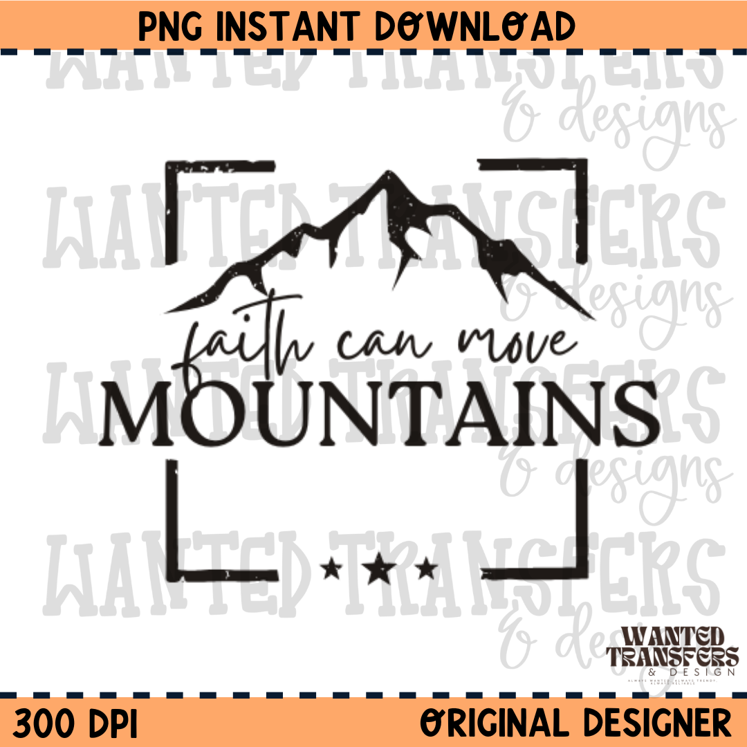 Faith Can Move Mountains PNG Digital Download