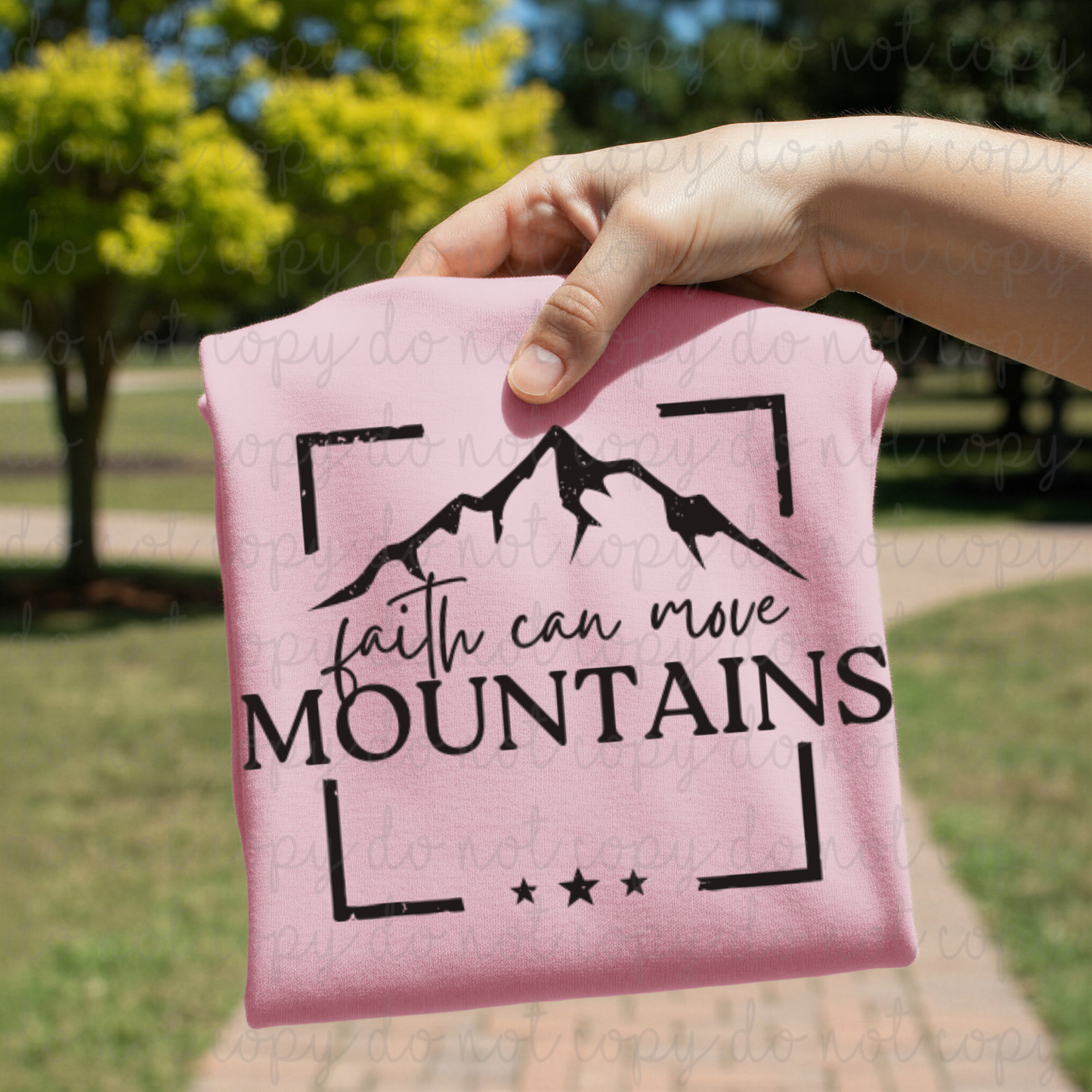 Faith Can Move Mountains Exclusive Sublimation Transfer