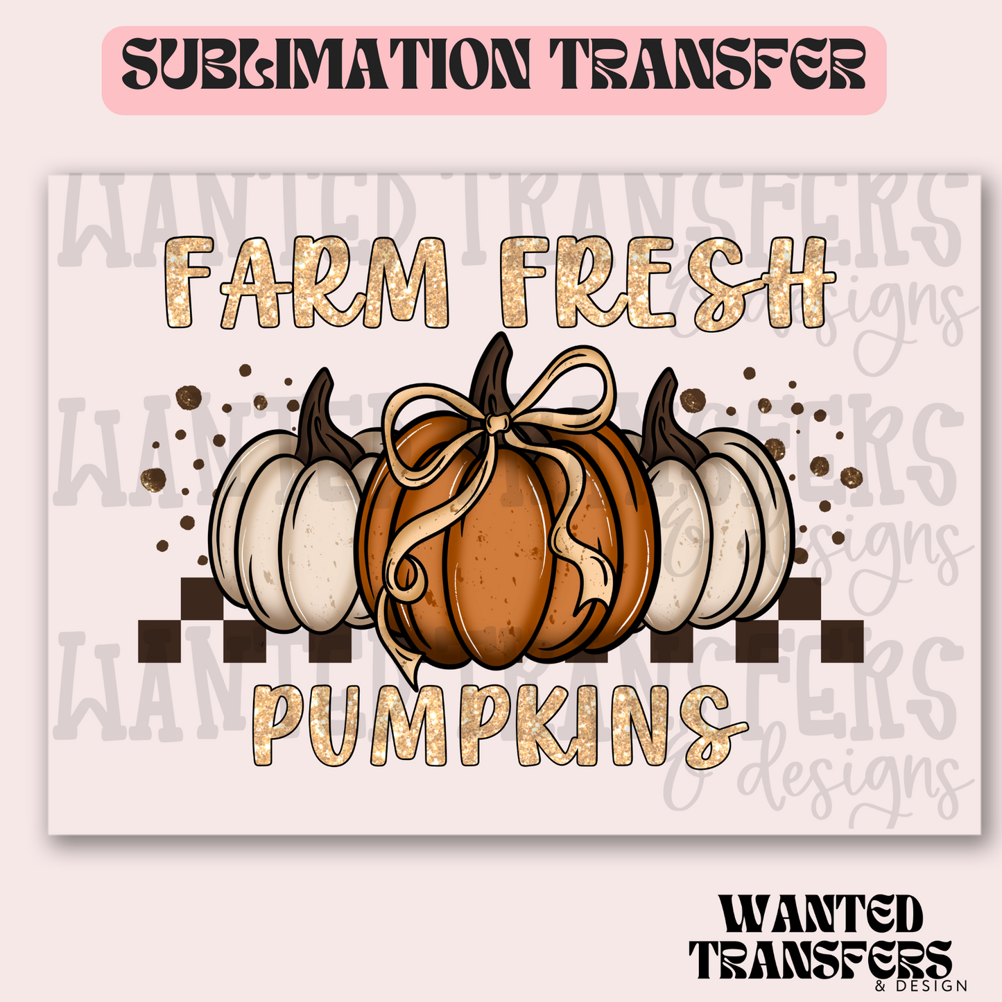 Farm Fresh Pumpkins Exclusive Sublimation Transfer