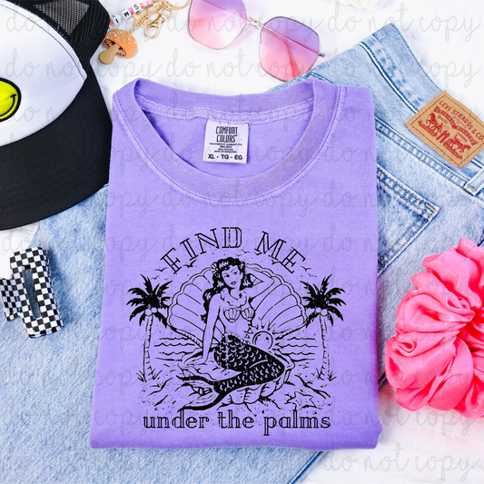 Find Me Under The Palms DTF Transfer