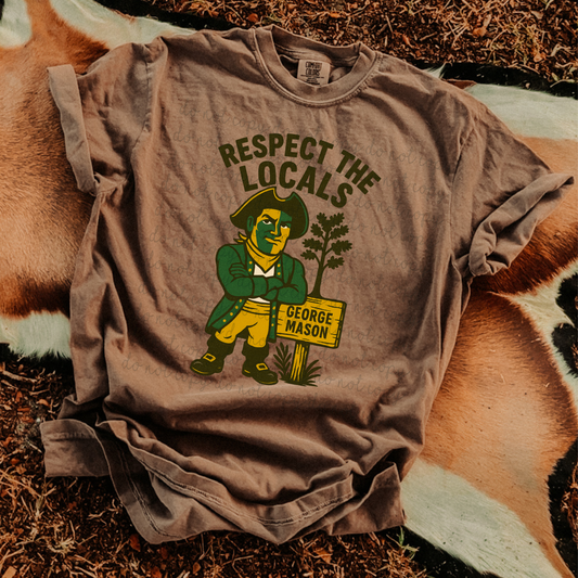 Respect the Locals George Mason DTF Transfer