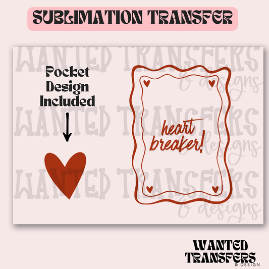 Heart Breaker Exclusive Sublimation Transfer