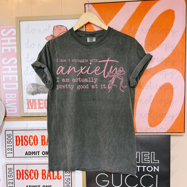 I Don't Struggle With Anxiety DTF Transfer