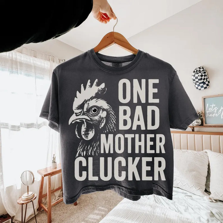 One Bad Mother Clucker DTF Transfer