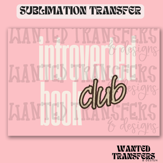 Introverted Book Club Exclusive Sublimation Transfer